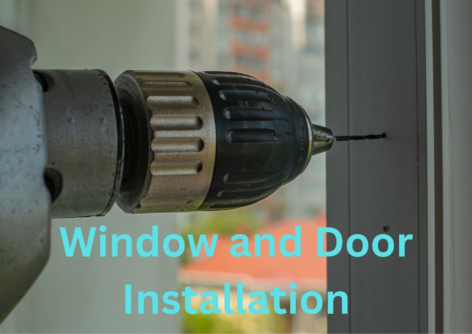 Window and Door Installation